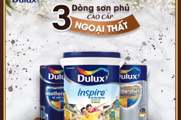 Sưu tập 3 dòng sơn ngoại thất chất lượng cao của Dulux