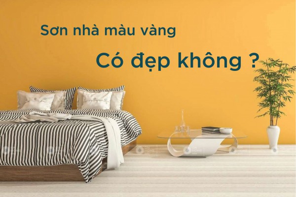 Sơn nhà màu vàng có đẹp không - Top những màu vàng đẹp nên sử dụng trên bảng màu sơn dulux 